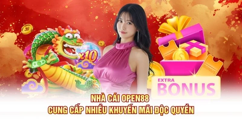 Nhà cái OPEN88 cung cấp nhiều khuyến mãi độc quyền